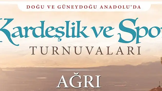 Ağrı'da Kardeşlik ve Spor Turnuvaları Düzenlenecek