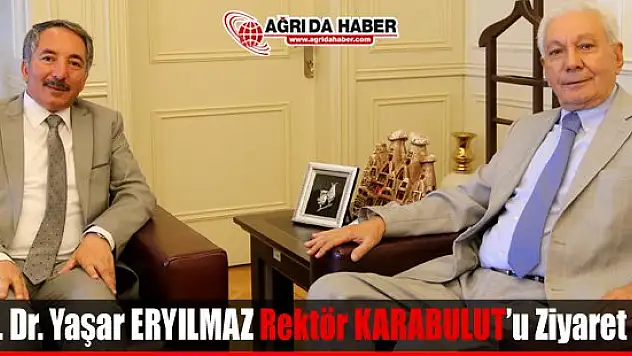 Doç. Dr. Yaşar Eryılmaz Rektör Karabulutu Ziyaret Etti