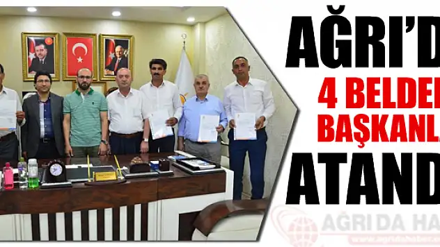 Ağrı'da 4 Belde Başkanı Ataması Yapıldı!
