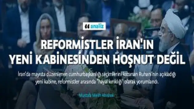 Reformistler İran'ın Yeni Kabinesinden Hiç Hoşnut Değil