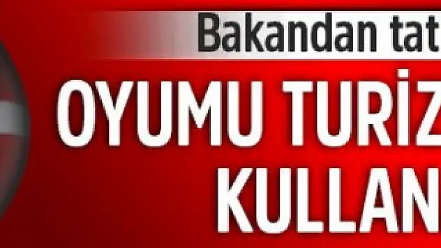 Bakan Çavuşoğlu Bayram Tatilinde oyum Turizm'den yana