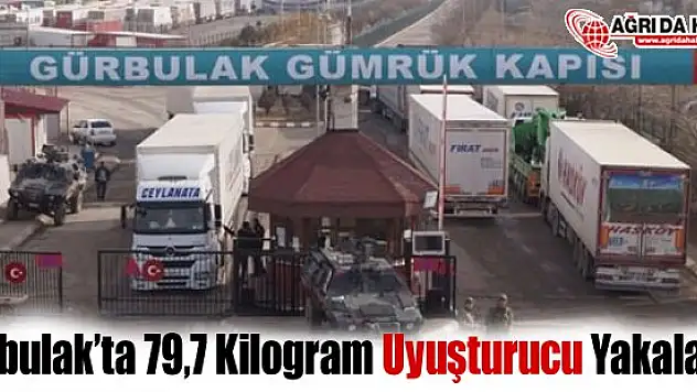 Gürbulak Sınır Kapısında 79,7 Kilogram Uyuşturucu Yakalandı