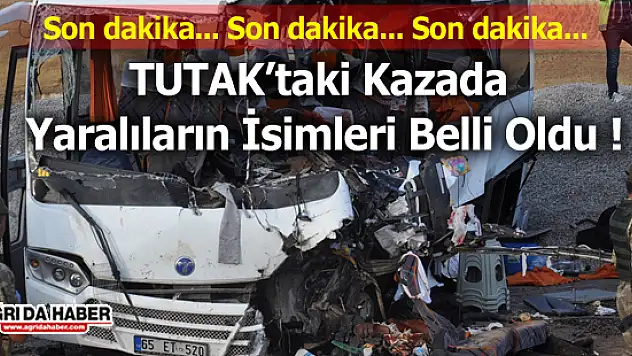 Ağrı'nın Tutak ilçesinde Yaşanan Kazada Yaralı Sayısı 15 oldu! İşte O İsimler