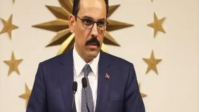 Cumhurbaşkanlığı Sözcüsü Kalın: Biz Dünyanın Hiçbir Yerinde Savaş İstemeyiz