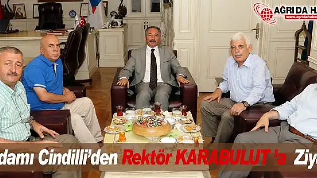 İş Adamı Cindilli'den Rektör Karabulut'a Ziyaret