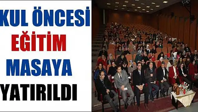 Ağrıda okul öncesi eğitim masaya yatırıldı