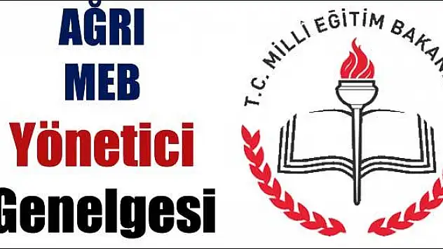 Ağrı MEB Yönetici Atamada Genelge Bekleyecek