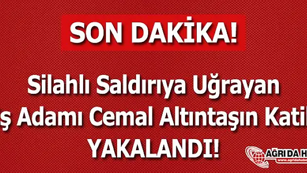 İş Adamı Cemal Altıntaş'ın Katili Yakalandı!
