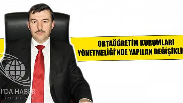 ORTAÖĞRETİM KURUMLARI YÖNETMELİĞİNDE YAPILAN DEĞİŞİKLİKLER