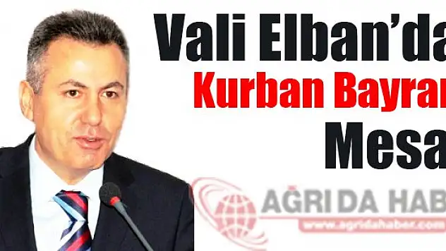 Vali Elban'dan Kurban Bayramı Mesajı