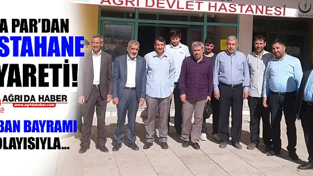 HÜDA PAR'dan Hastahane Ziyareti