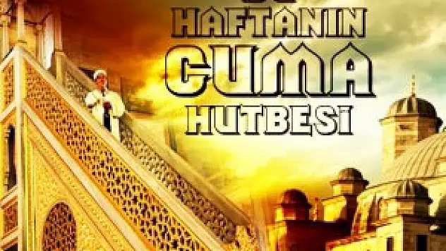 Diyanet ( 8 Eylül 2017 )Tarihli Cuma Hutbesi
