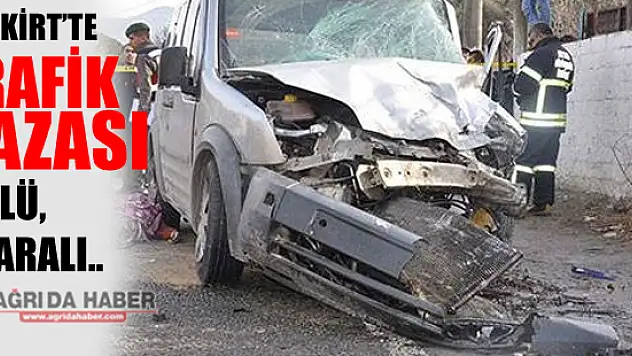 Eleşkirt'te Trafik Kazası Sonucu 3 Kişi Hayatını Kaybetti!