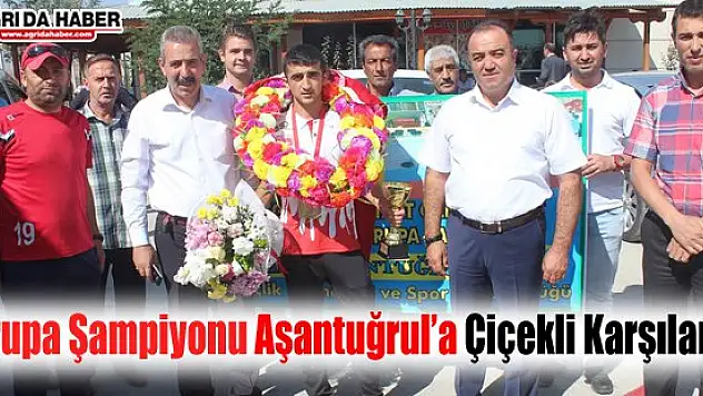 Avrupa Şampiyonu Adem Aşantuğrul'a Çiçekli Karşılama