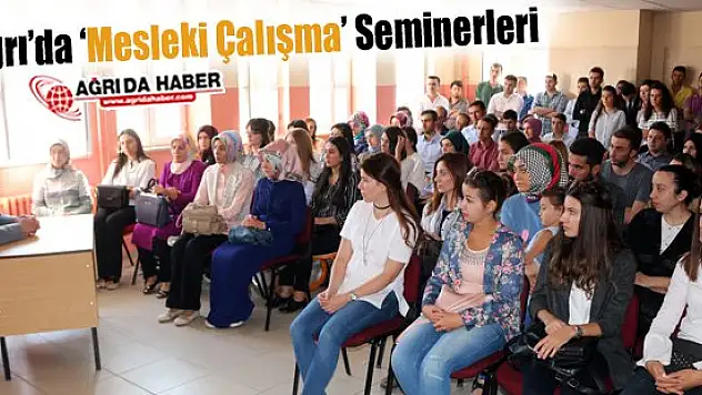 Ağrı'da 'Mesleki Çalışma' Seminerleri