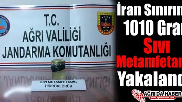 İran Sınırında 1010 Gram Sıvı Metamfetamin Yakalandı!