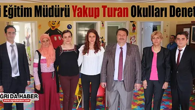 Milli Eğitim Müdürü Yakup Turan Okulları Denetledi