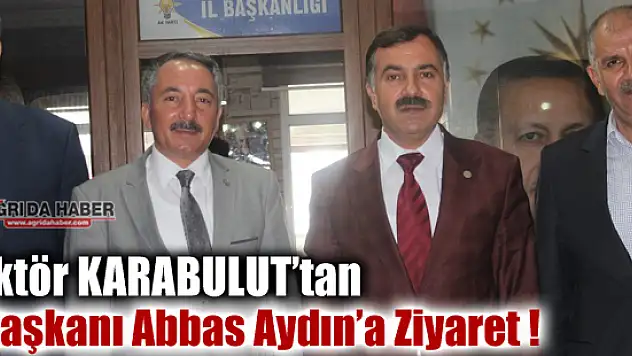 A.İ.Ç.Ü Rektörü Abdulhalik Karabulut'tan Başkan Abbas Aydın'a ziyaret