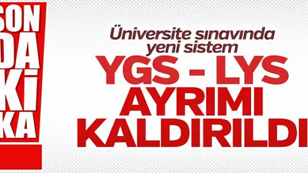 Üniversite Sınavları Değişti! YGS-LYS Ayrımı Kalkıyor