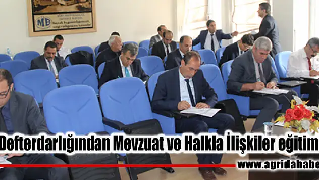 Ağrı Defterdarlığından Mevzuat ve Halkla İlişkiler eğitimi