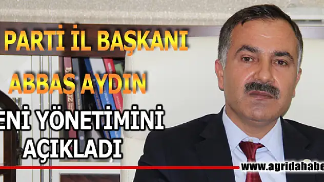 Ak Parti İl Başkanı Abbas Aydın Yeni İl Yönetimini Açıkladı!