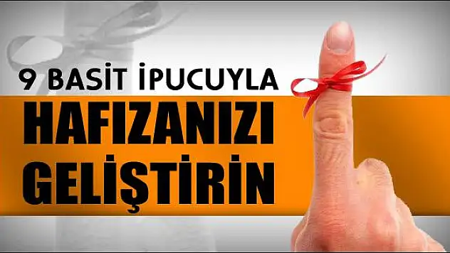 9 basit ipucuyla hafızanızı geliştirebilirsiniz