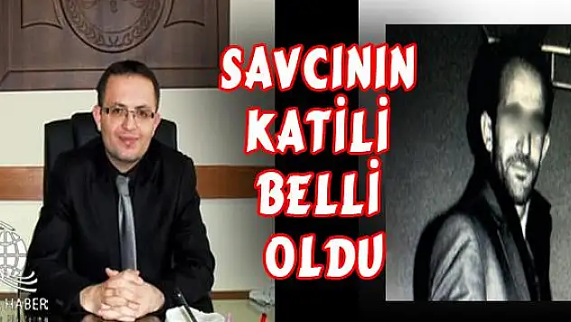 Savcının KAtili Belli Oldu