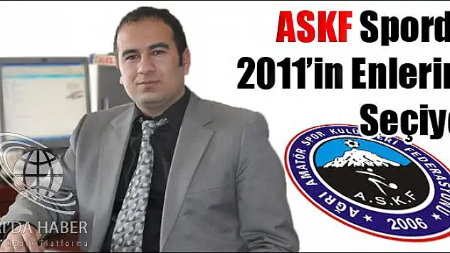 AĞRI ASKF SPORDA 2011 İN ENLERİNİ SEÇİYOR