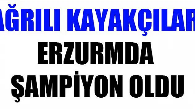 KAYAKLI KOŞUNU ŞAMPİYONU AĞRI OLDU