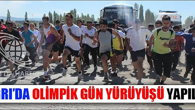 AĞRI DA OLİMPİK GÜN YÜRÜYÜŞÜ YAPILDI