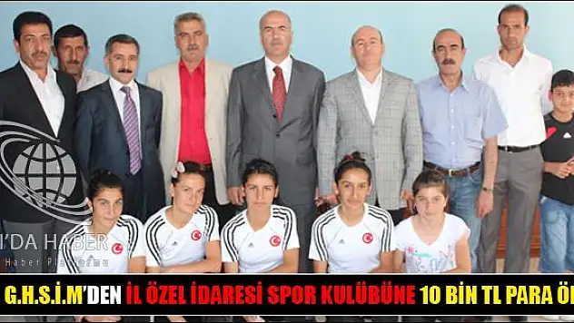 AĞRI G.H.S.İ.M DEN İL ÖZEL İDARESİ SPOR KULÜBÜNE 10 BİN TL PARA ÖDÜLÜ