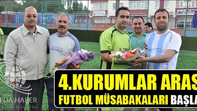4.KURUMLAR ARASI FUTBOL MÜSABAKALARI BAŞLADI
