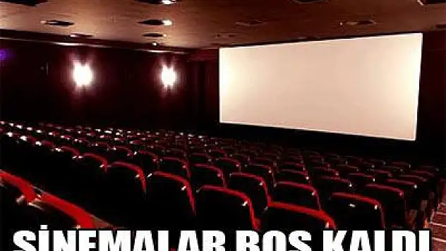 Sinema salonları dolmuyor!