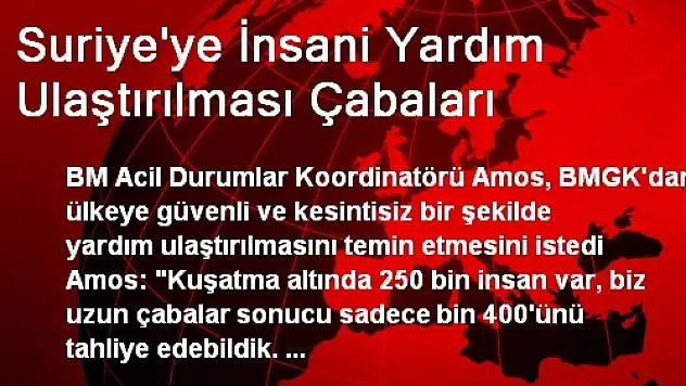 Suriye'ye İnsani Yardım Ulaştırılması Çabaları