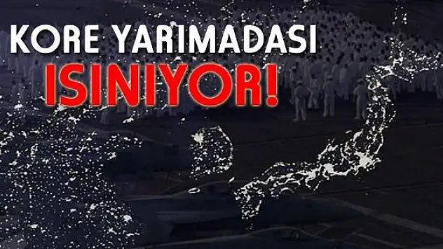 Kore yarımadası ısınıyor!