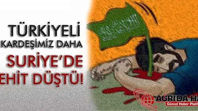 Suriye'de Bir Kardeşimiz Daha Şehit Düştü