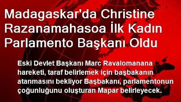 Madagaskar'da Christine Razanamahasoa İlk Kadın Parlamento Başkanı Oldu