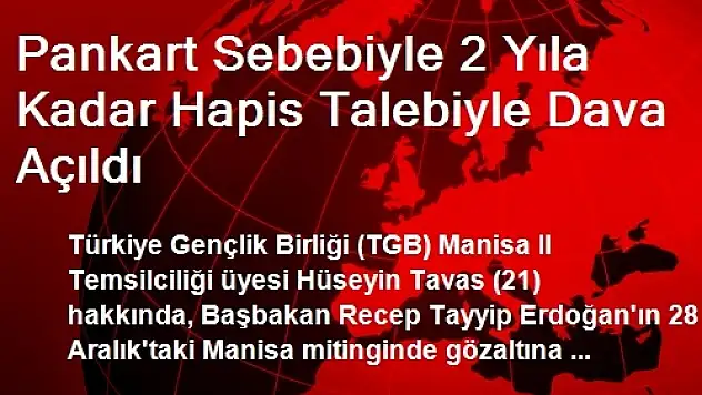 Pankart Sebebiyle 2 Yıla Kadar Hapis Talebiyle Dava Açıldı