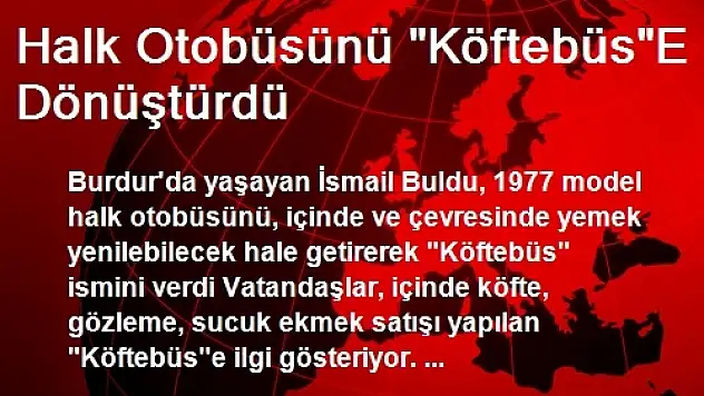 Burdur'da Halk Otobüsünü Köftebüse Dönüştürdü