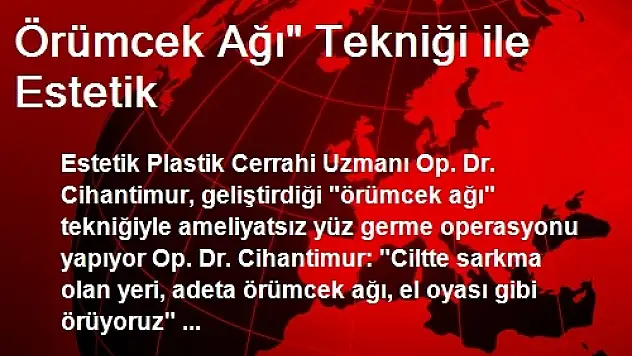 Örümcek Ağı' Tekniği ile Estetik