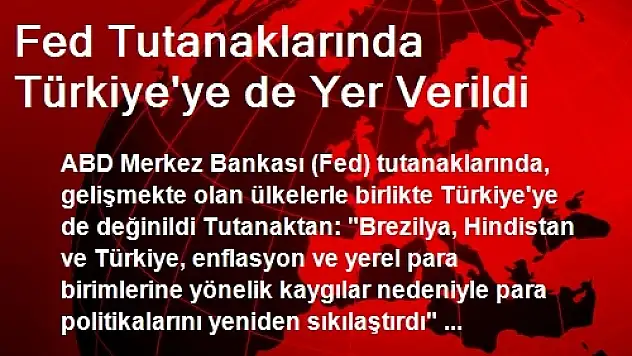 Fed Tutanaklarında Türkiye'ye de Yer Verildi