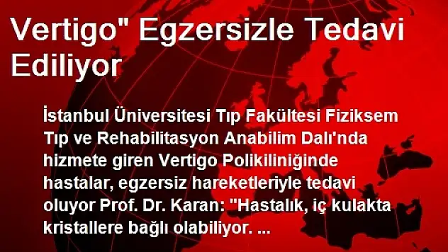 Vertigo' Egzersizle Tedavi Ediliyor