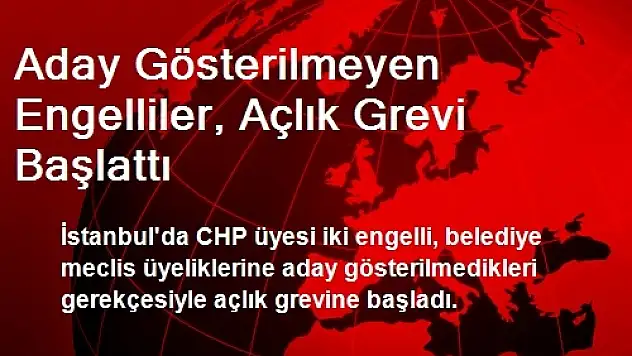 Aday Gösterilmeyen Engelliler, Açlık Grevi Başlattı