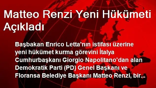 Floransa Belediye Başkanı Renzi Yeni Hükümeti Açıkladı