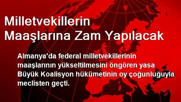 Milletvekillerin Maaşlarına Zam Yapılacak