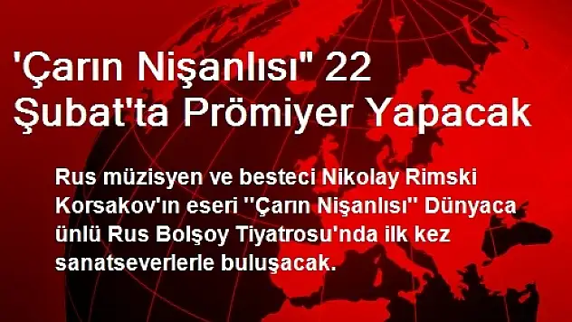 Çarın Nişanlısı 22 Şubat'ta Prömiyer Yapacak