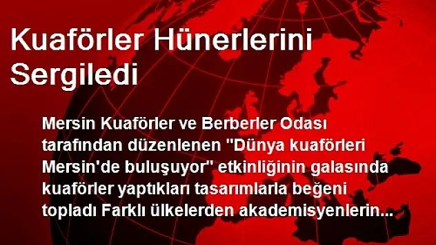Kuaförler Hünerlerini Sergiledi