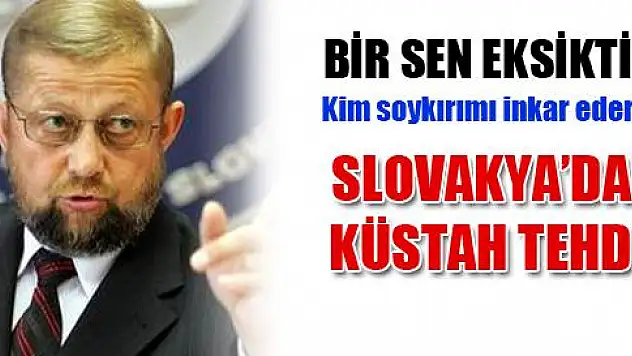 Bir sen eksiktin Slovakya!