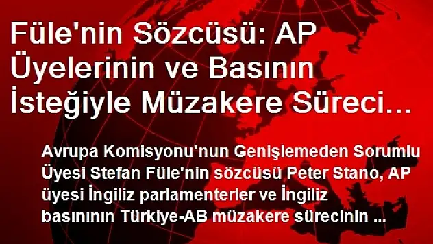 Füle'nin Sözcüsü: AP Üyelerinin ve Basının İsteğiyle Müzakere Süreci Askıya Alınamaz