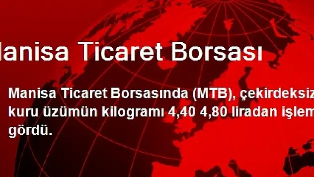 Manisa Ticaret Borsasında Ürün Fiyatları
